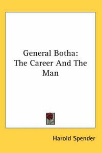 Cover image for General Botha: The Career and the Man