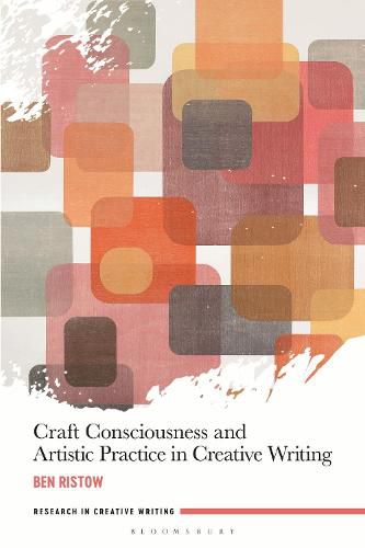 Cover image for Craft Consciousness and Artistic Practice in Creative Writing