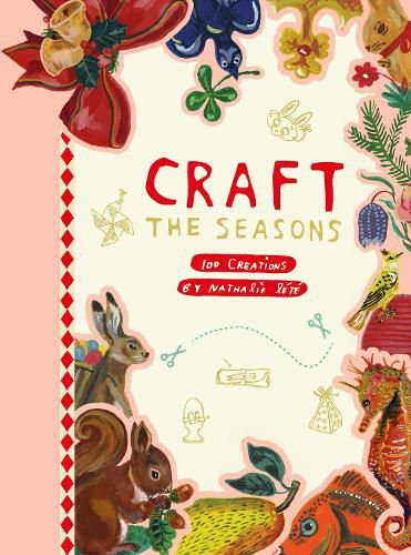 Cover image for Craft the Seasons: 100 Creations by Nathalie Lété