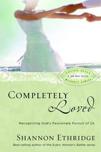Cover image for Completely Loved (30 Daily Readings): Recognizing God's Passionate Pursuit of Us