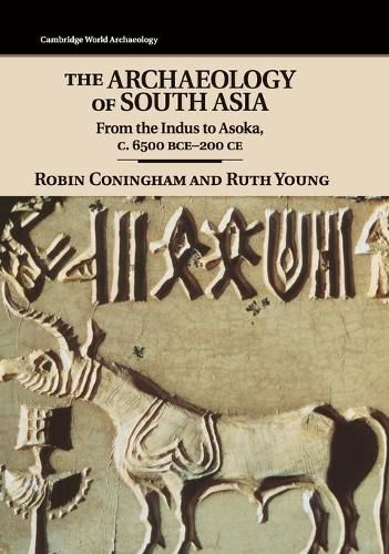 The Archaeology of South Asia: From the Indus to Asoka, c.6500 BCE-200 CE