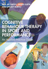 Cover image for Cognitive Behaviour Therapy in Sport and Performance