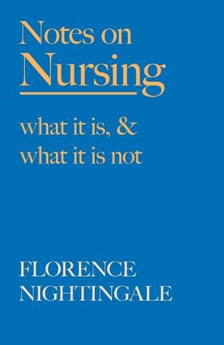 Notes on Nursing - What It Is, and What It Is Not: With a Chapter From 'Beneath the Banner, Being Narratives of Noble Lives and Brave Deeds' by F. J. Cross