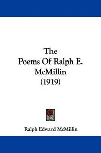 Cover image for The Poems of Ralph E. McMillin (1919)