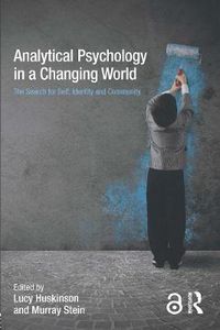 Cover image for Analytical Psychology in a Changing World: The search for self, identity and community