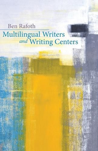 Cover image for Multilingual Writers and Writing Centers