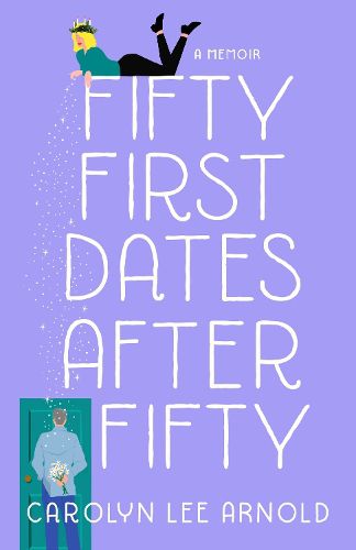 Cover image for Fifty First Dates After Fifty: A Memoir