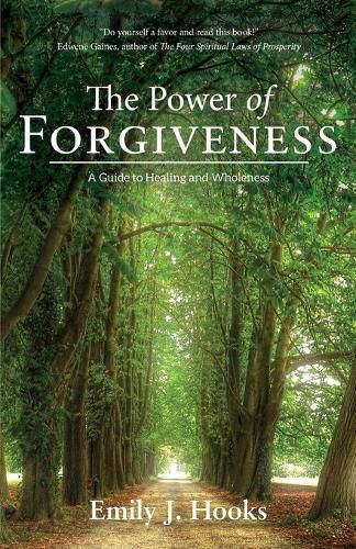 The Power of Forgiveness: A Guide to Healing and Wholeness