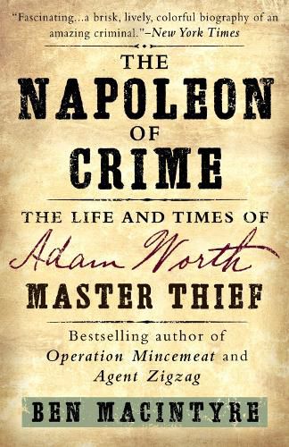 Cover image for The Napoleon of Crime: The Life and Times of Adam Worth, Master Thief