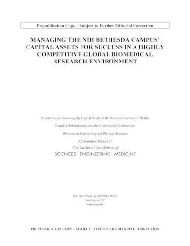 Managing the NIH Bethesda Campus Capital Assets for Success in a Highly Competitive Global Biomedical Research Environment