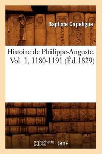 Cover image for Histoire de Philippe-Auguste. Vol. 1, 1180-1191 (Ed.1829)