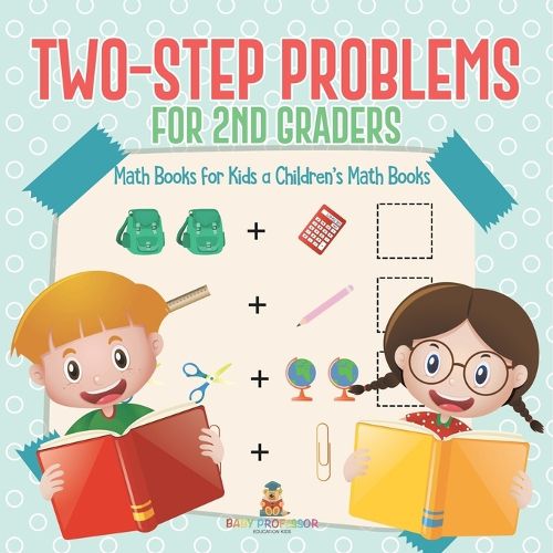 Cover image for Two-Step Problems for 2nd Graders - Math Books for Kids Children's Math Books