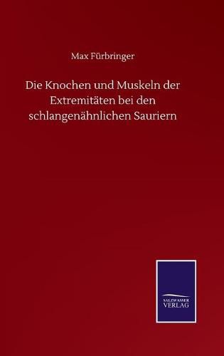 Cover image for Die Knochen und Muskeln der Extremitaten bei den schlangenahnlichen Sauriern