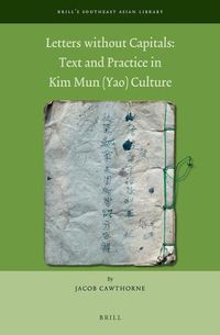 Cover image for Letters Without Capitals: Text and Practice in Kim Mun (Yao) Culture