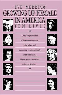 Cover image for Growing Up Female in America: Ten Lives