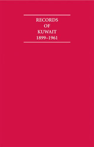 Cover image for Records of Kuwait 1899-1961 8 Volume Hardback Set Including Boxed Maps and Genealogical Tables