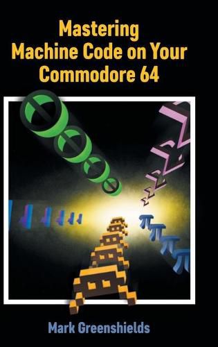 Cover image for Mastering Machine Code on Your Commodore 64