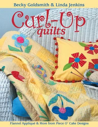 Cover image for Curl-up Quilts: Flannel Applique and More from Piece O'Cake Designs