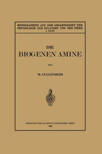 Cover image for Die Biogenen Amine Und Ihre Bedeutung Fur Die Physiologie Und Pathologie Des Pflanzlichen Und Tierischen Stoffwechsels