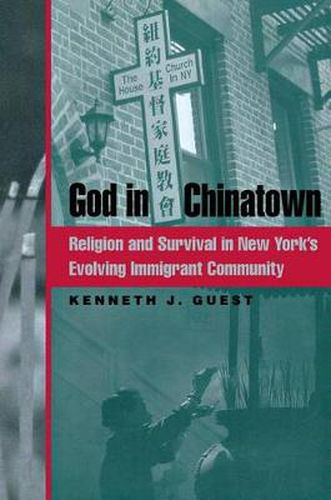 Cover image for God in Chinatown: Religion and Survival in New York's Evolving Immigrant Community