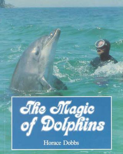 Cover image for The Magic of Dolphins: 2nd Edition