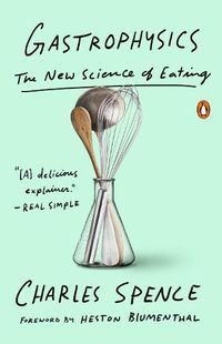 Cover image for Gastrophysics: The New Science of Eating