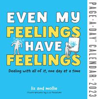 Cover image for Even My Feelings Have Feelings Page-A-Day Calendar 2023