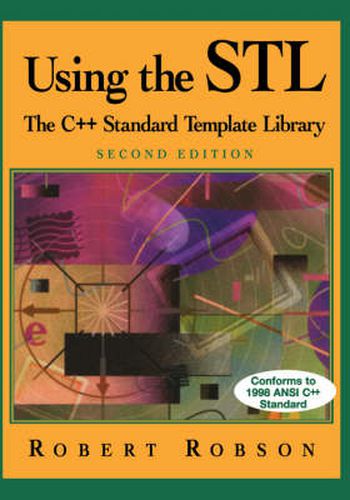 Cover image for Using the STL: The C++ Standard Template Library