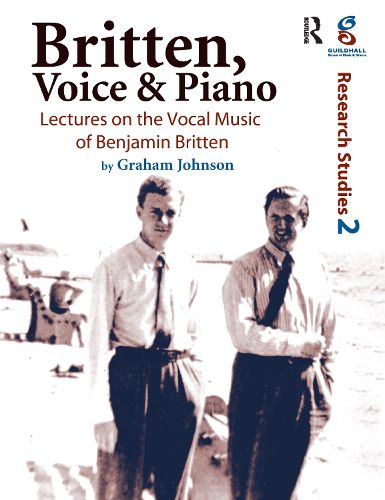 Cover image for Britten, Voice & Piano: Lectures on the Vocal Music of Benjamin Britten