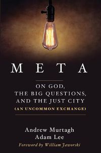 Cover image for Meta: On God, the Big Questions, and the Just City (an Uncommon Exchange)