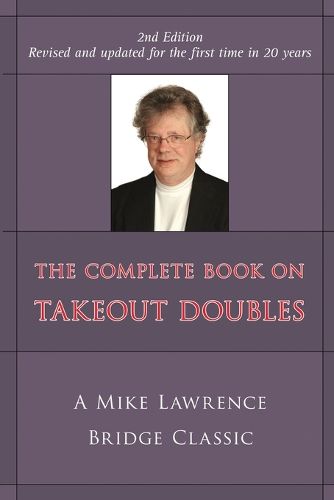 Cover image for The Complete Guide to Takeout Doubles: A Mike Lawrence Bridge Classic