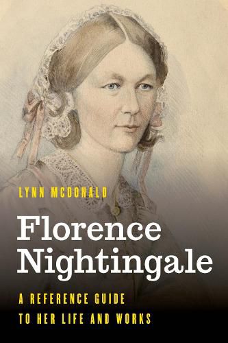 Florence Nightingale: A Reference Guide to Her Life and Works