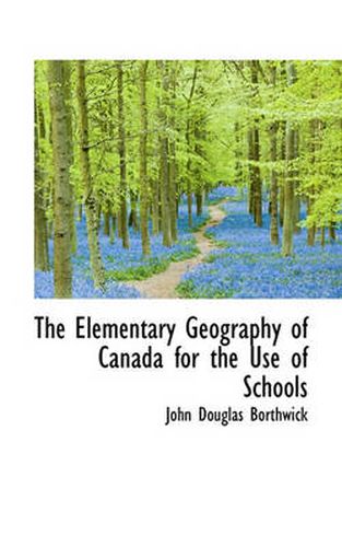 Cover image for The Elementary Geography of Canada for the Use of Schools