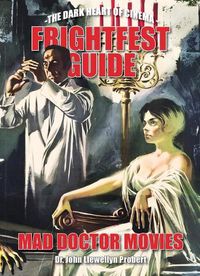Cover image for Frightfest Guide To Mad Doctor Movies