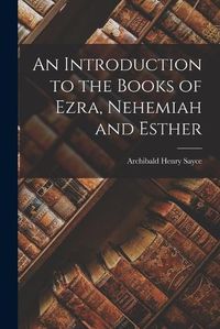 Cover image for An Introduction to the Books of Ezra, Nehemiah and Esther