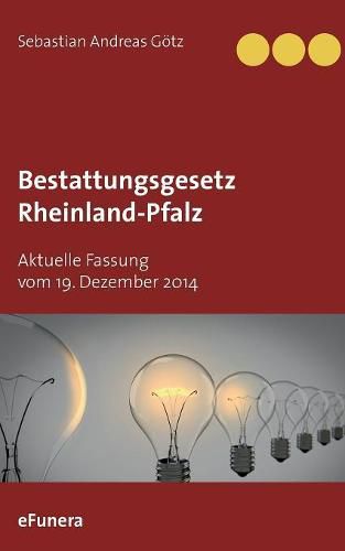 Cover image for Bestattungsgesetz Rheinland-Pfalz: Aktuelle Fassung vom 19. Dezember 2014