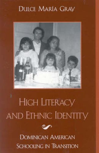 Cover image for High Literacy and Ethnic Identity: Dominican American Schooling in Transition