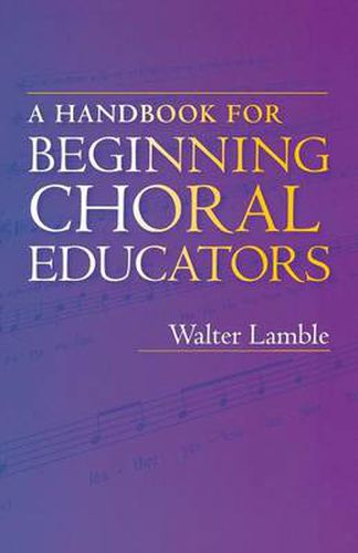 Cover image for A Handbook for Beginning Choral Educators