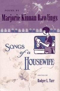 Cover image for Poems by Marjorie Kinnan Rawlings: Songs of a Housewife