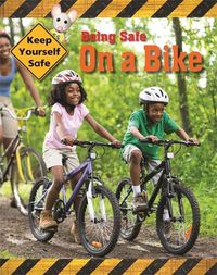 Cover image for Keep Yourself Safe: Being Safe On A Bike