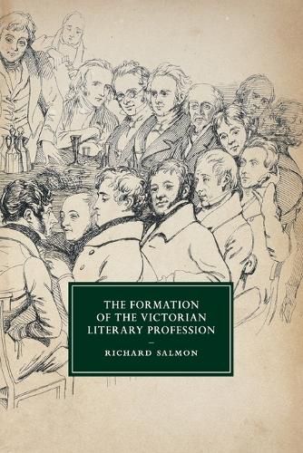 The Formation of the Victorian Literary Profession