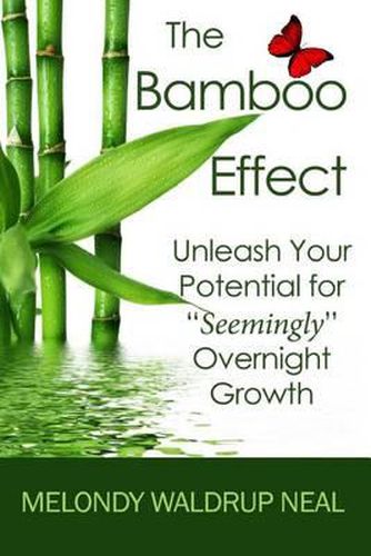 Cover image for The Bamboo Effect: Unleash Your Potential for Seemingly Overnight Growth