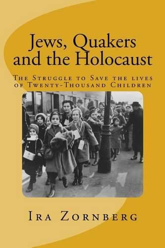 Cover image for Jews, Quakers and the Holocaust: The Struggle to Save the Lives of Twenty-Thousand Children