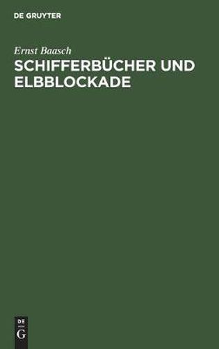 Cover image for Schifferbucher Und Elbblockade: Eine Antwort an Rich. Ehrenberg