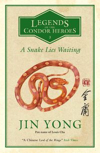 Cover image for A Snake Lies Waiting: Legends of the Condor Heroes Vol. 3