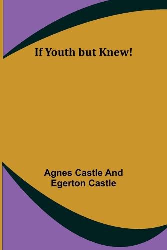 Cover image for If Youth but Knew!