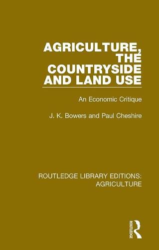 Cover image for Agriculture, the Countryside and Land Use: An Economic Critique