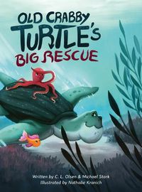 Cover image for Old Crabby Turtle's Big Rescue