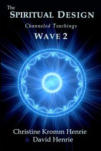 Cover image for The Spiritual Design: Channeled Teachings, Wave 2