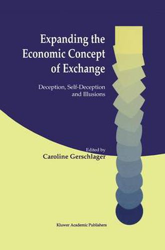 Cover image for Expanding the Economic Concept of Exchange: Deception, Self-Deception and Illusions